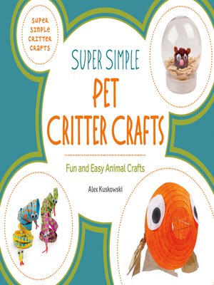 cover image of Super Simple Pet Critter Crafts